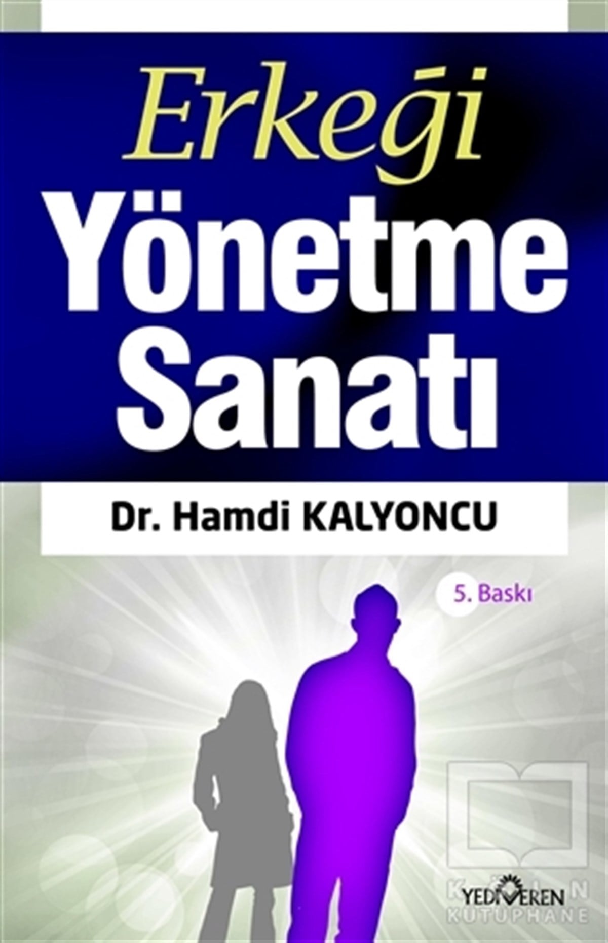 Hamdi KalyoncuKişisel GelişimErkeği Yönetme Sanatı