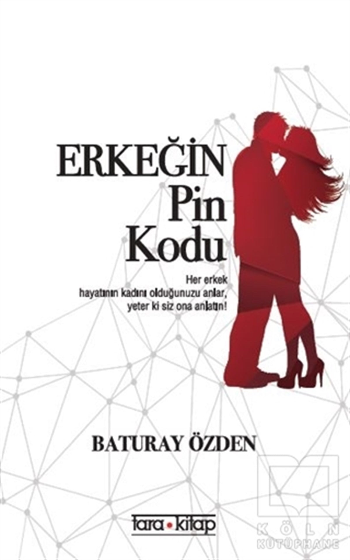Baturay ÖzdenKadın - Erkek İlişkileriErkeğin Pin Kodu