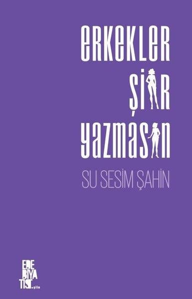 Su Sesim ŞahinTürk ŞiiriErkekler Şiir Yazmasın