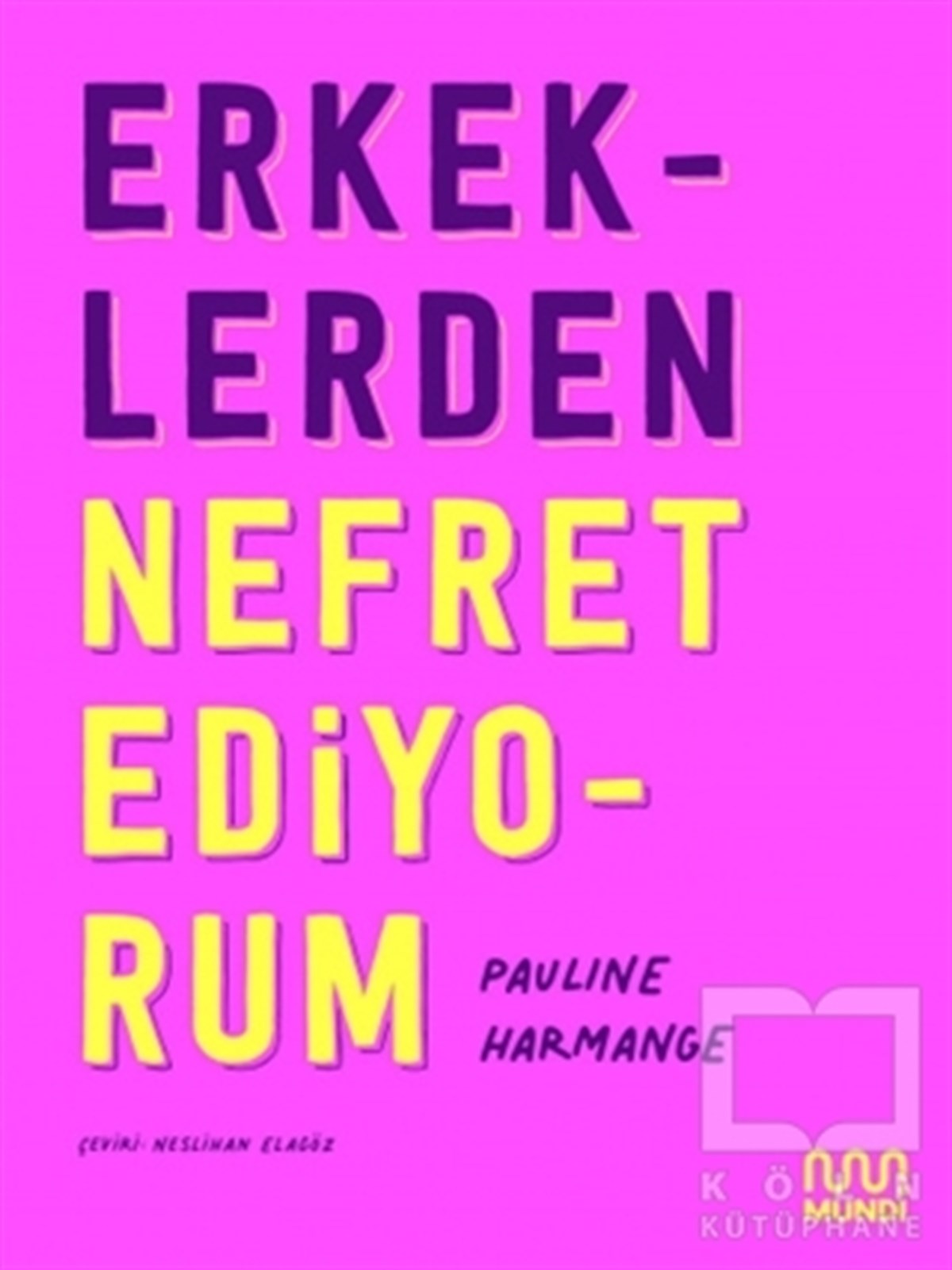 Pauline HarmangeKadın - Erkek İlişkileri KitaplarıErkeklerden Nefret Ediyorum
