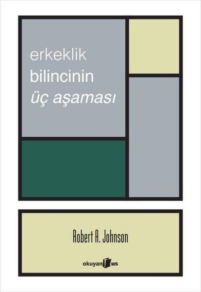 Robert A. JohnsonPsikoloji KitaplarıErkeklik Bilincinin Üç Aşaması