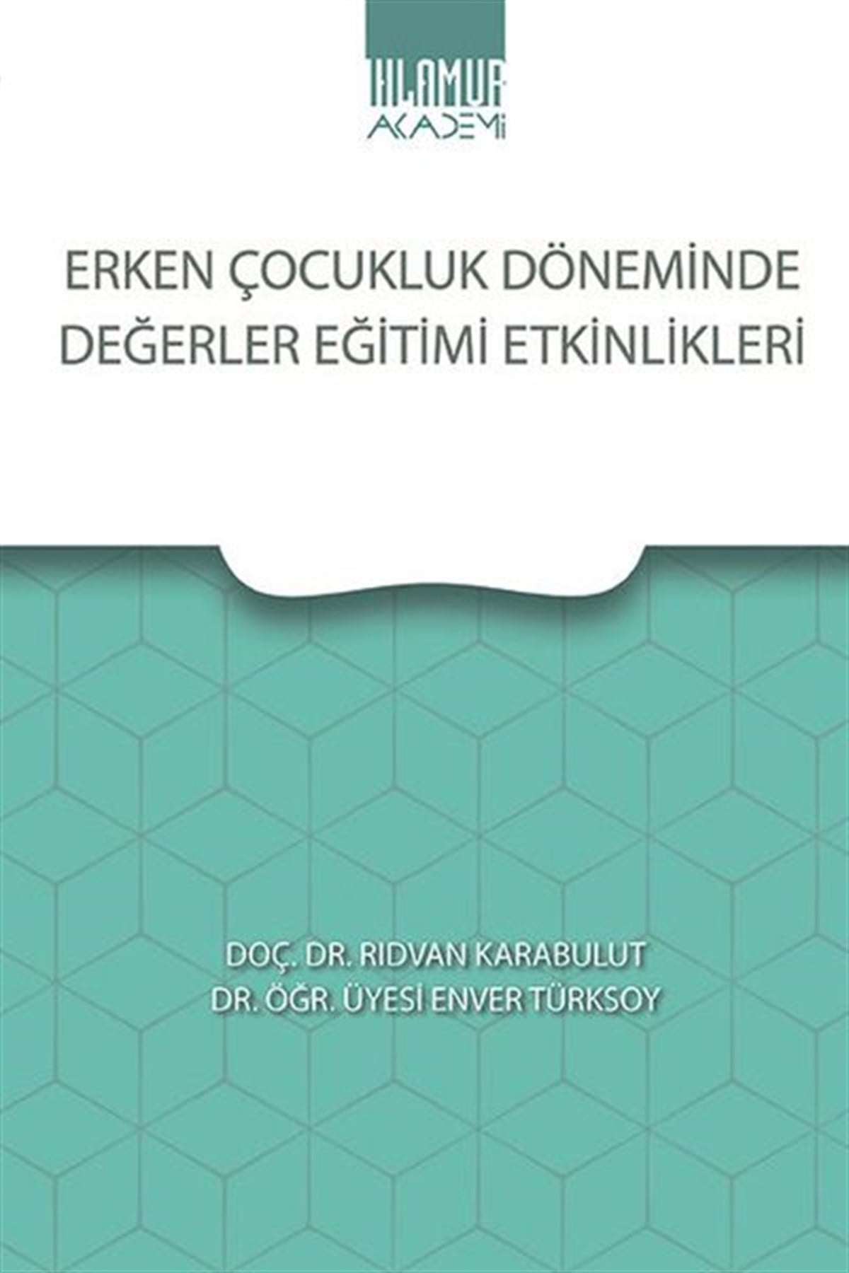 Enver TürksoyEğitimErken Çocukluk Döneminde Değerler Eğitimi Etkinlikleri