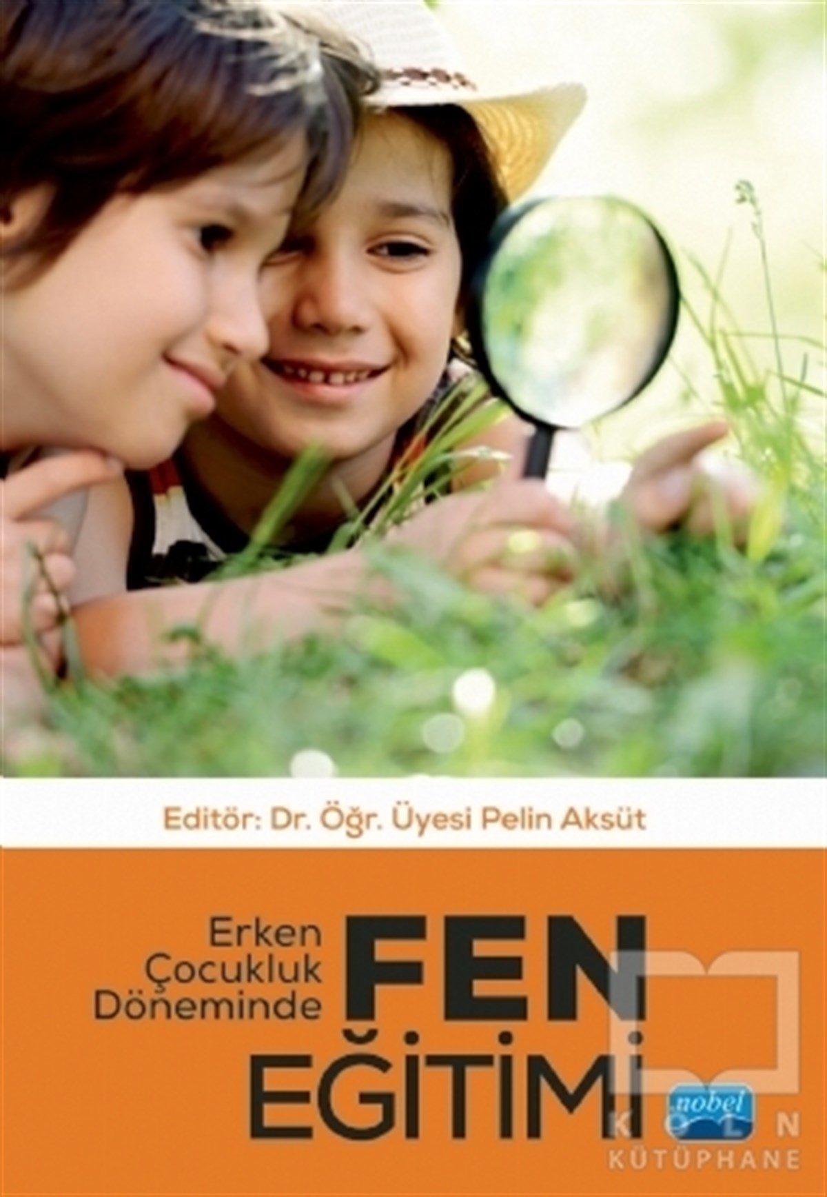 Gökhan KayaDiğerErken Çocukluk Döneminde Fen Eğitimi