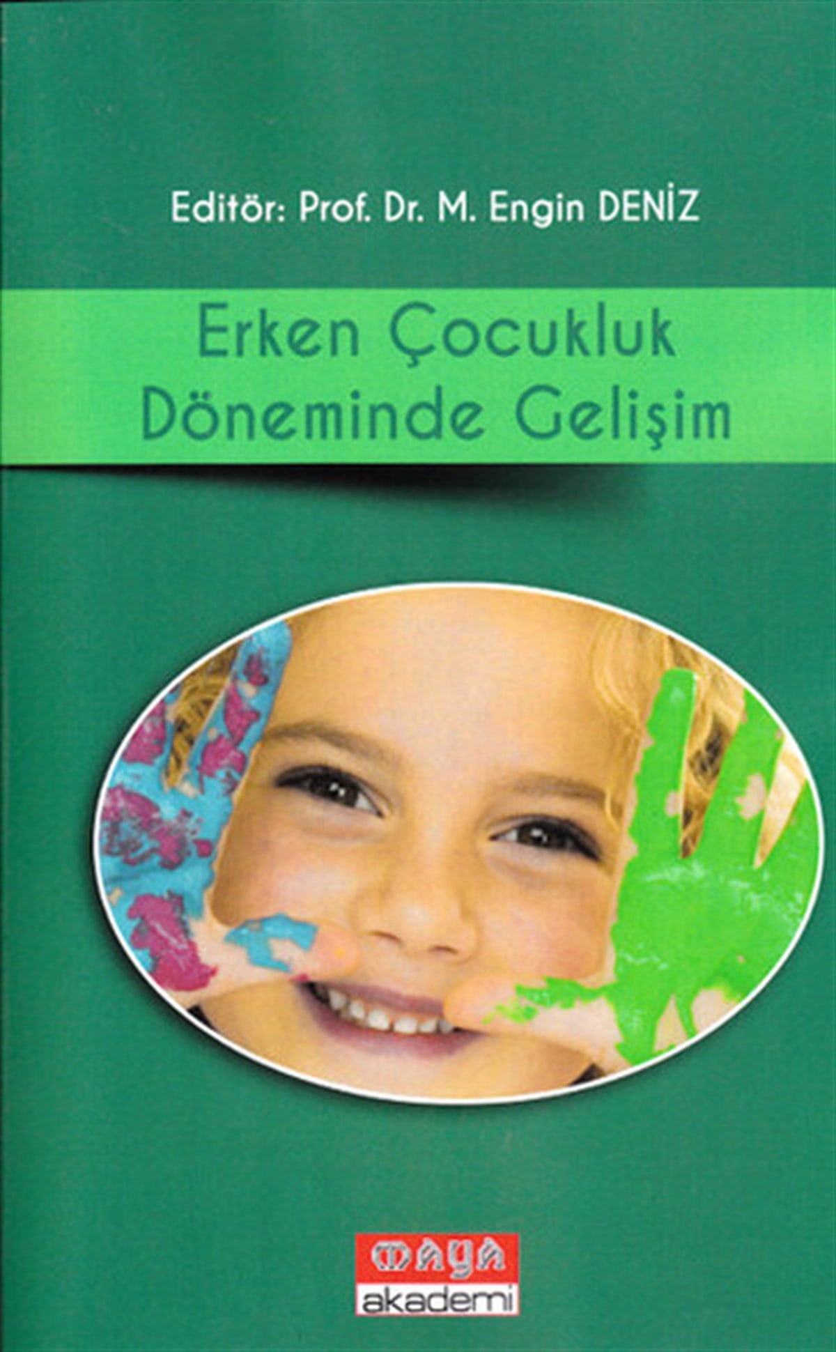 M. Engin DenizAile - ÇocukErken Çocukluk Döneminde Gelişim