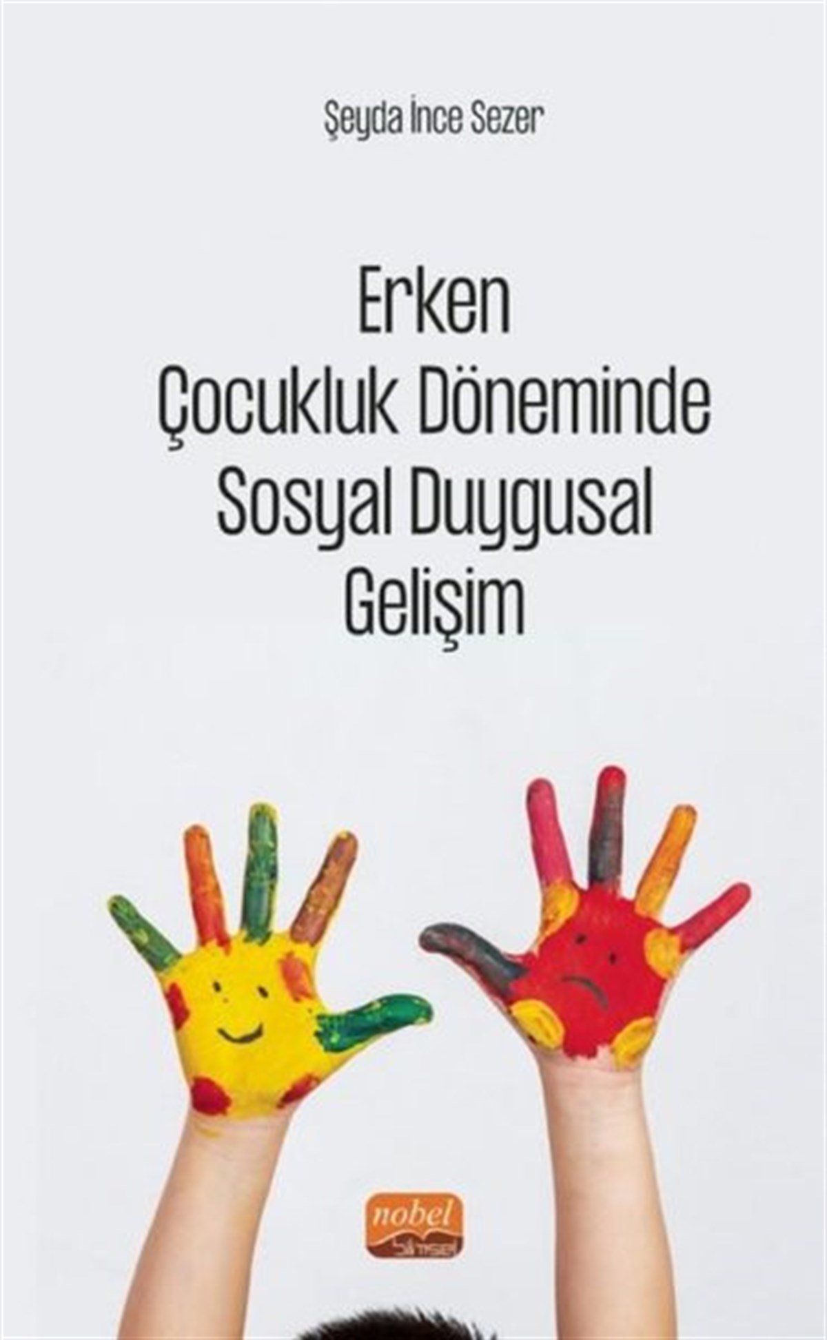 Şeyda İnce SezerAile - ÇocukErken Çocukluk Döneminde Sosyal Duygusal Gelişim