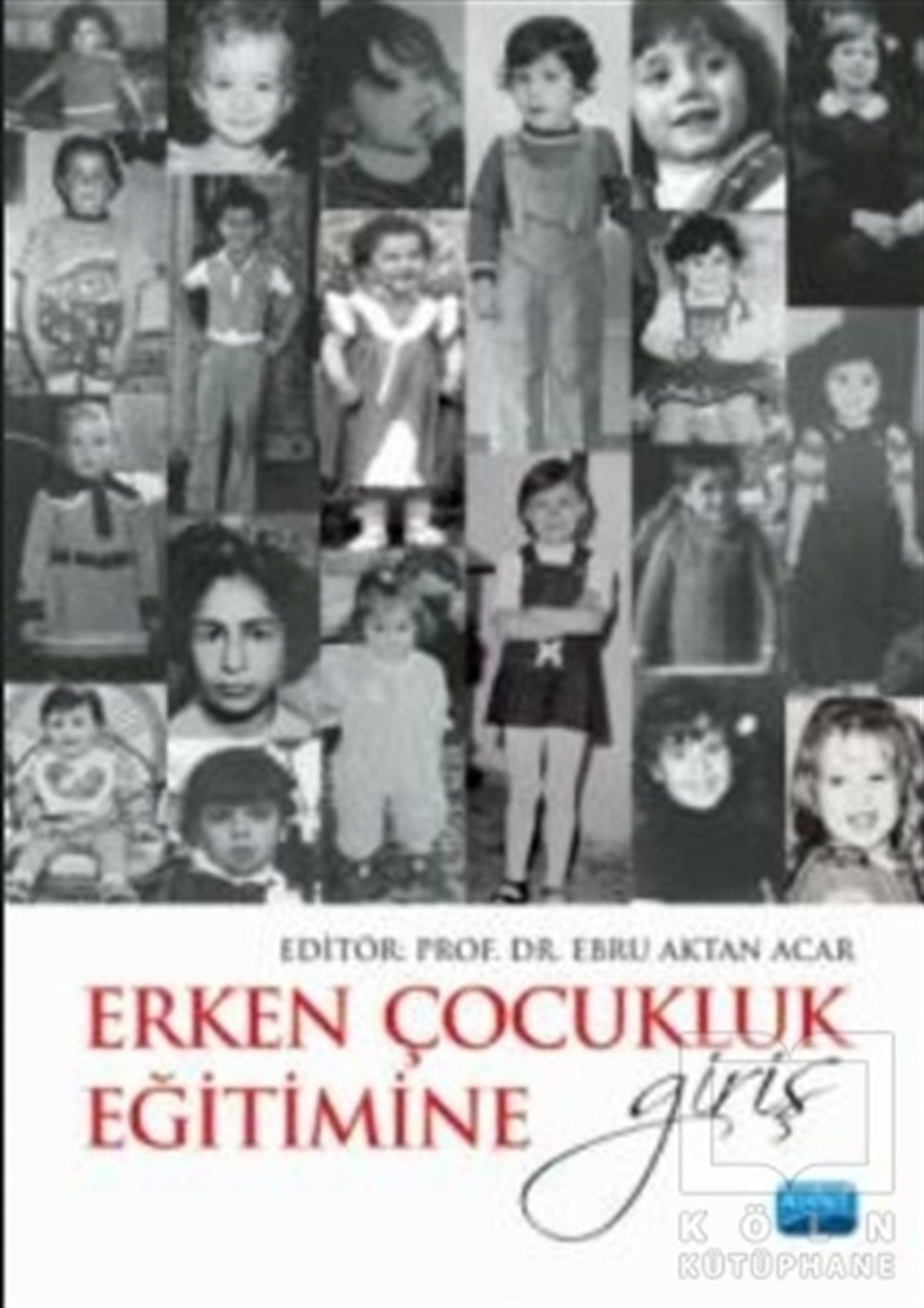 Ayşe Bilge SelçukBildungspsychologie BücherErken Çocukluk Eğitimine Giriş