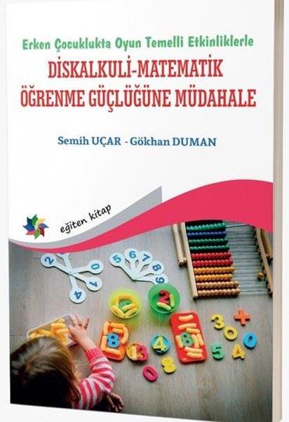 Gökhan DumanAile - ÇocukErken Çocuklukta Oyun Temelli Etkinliklerle Diskalkuli - Matematik Öğrenme Güçlüğüne Müdahale