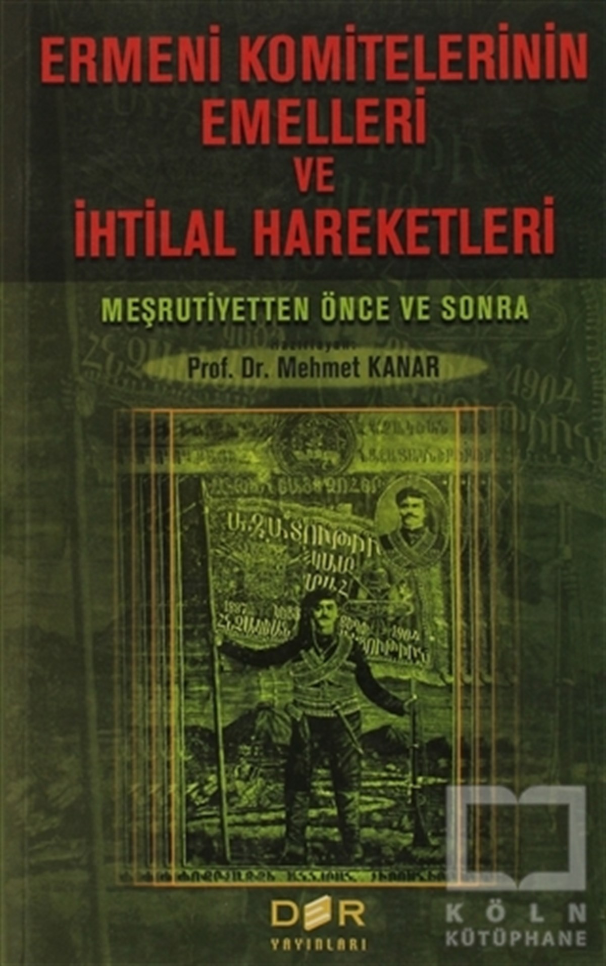 Mehmet KanarAzınlıklar, Etnik SorunlarErmeni Komitelerinin Emelleri ve İhtilal Hareketleri