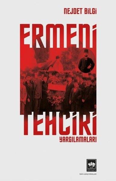 Nejdet BilgiEtnolojiErmeni Tehciri Yargılamaları