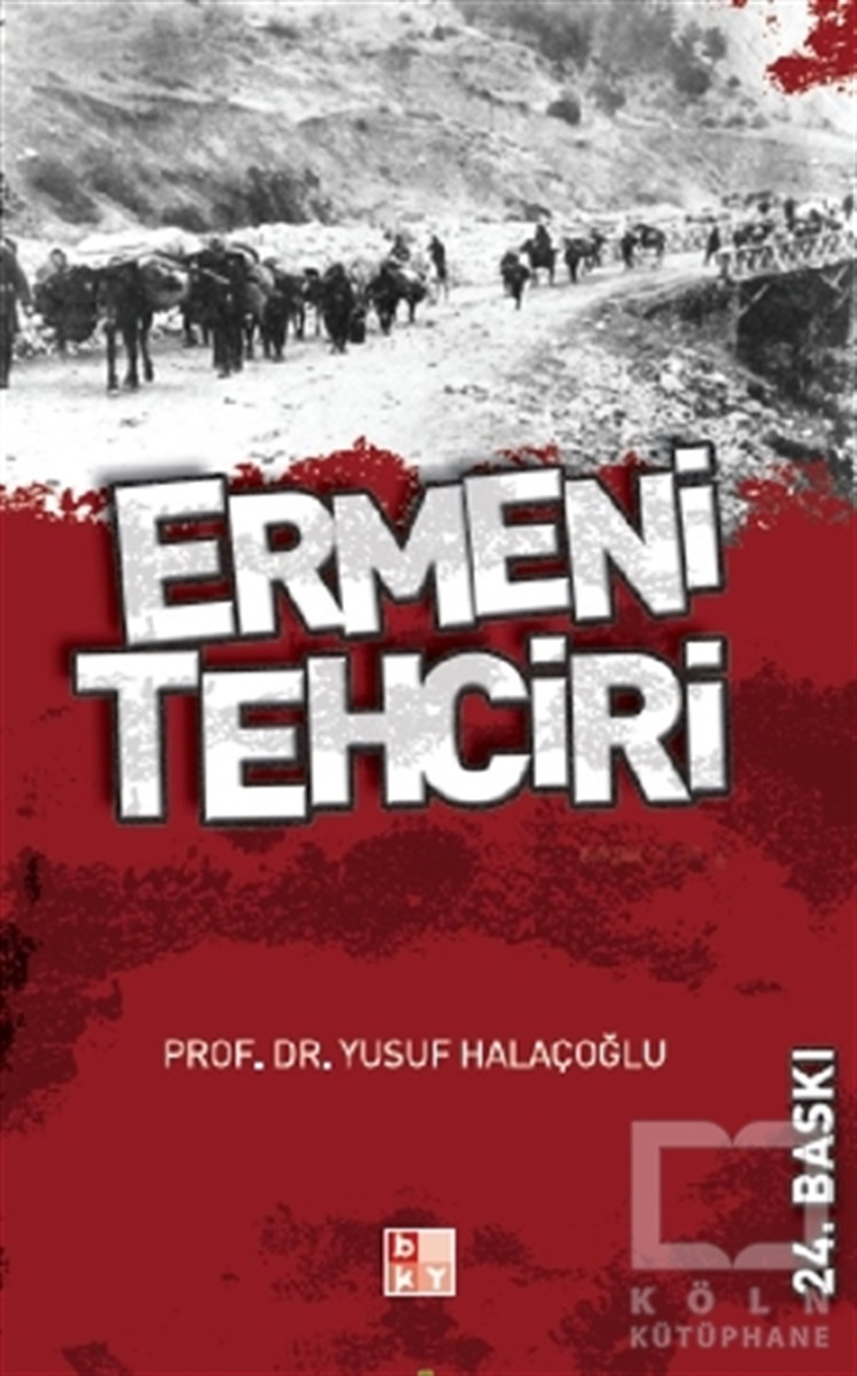 Yusuf HalaçoğluAzınlıklar, Etnik SorunlarErmeni Tehciri