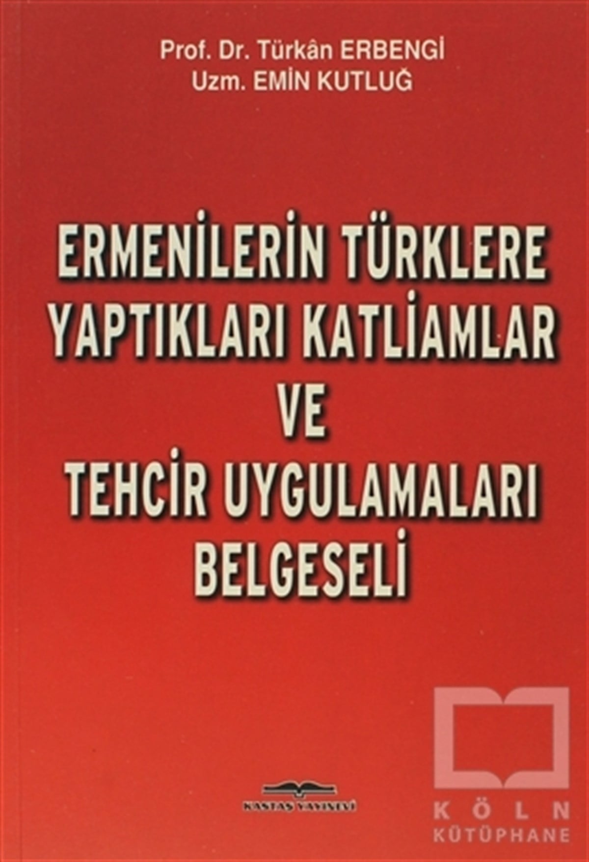 Türkan ErbengiAzınlıklar, Etnik SorunlarErmenilerin Türklere Yaptıkları Katliamlar ve Tehcir Uygulamaları Belgeseli