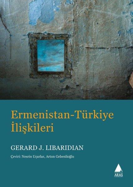 Gerard J. LibaridianDünya TarihiErmenistan - Türkiye İlişkileri