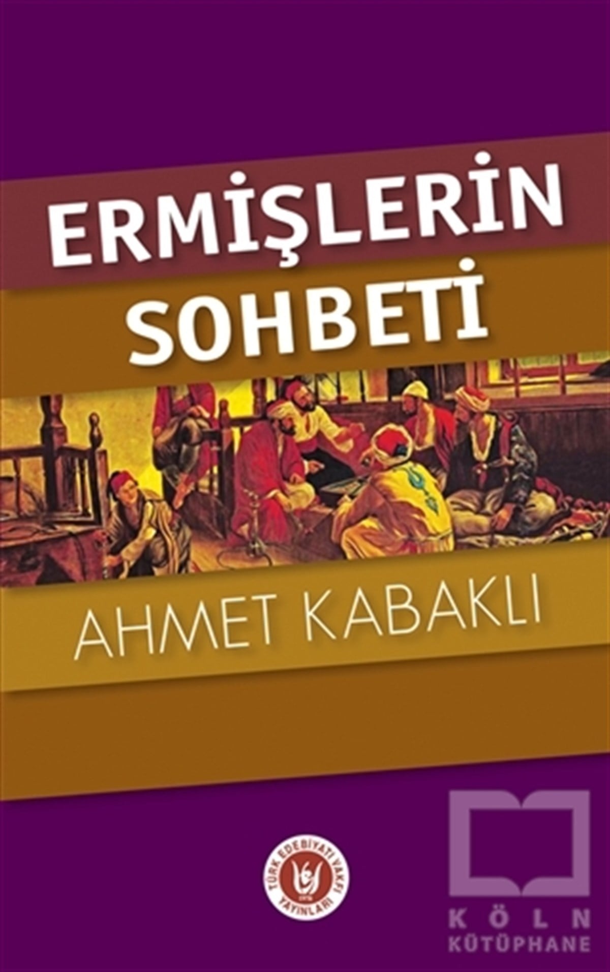 Ahmet Kabaklıİslam TarihiErmişlerin Sohbeti