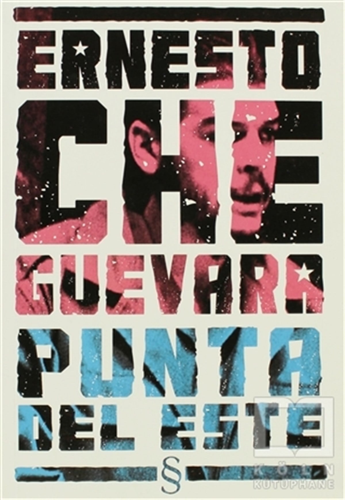 Ernesto Che GuevaraPolitik Akımlar - HareketlerErnesto Che Guevara Punta Del Este