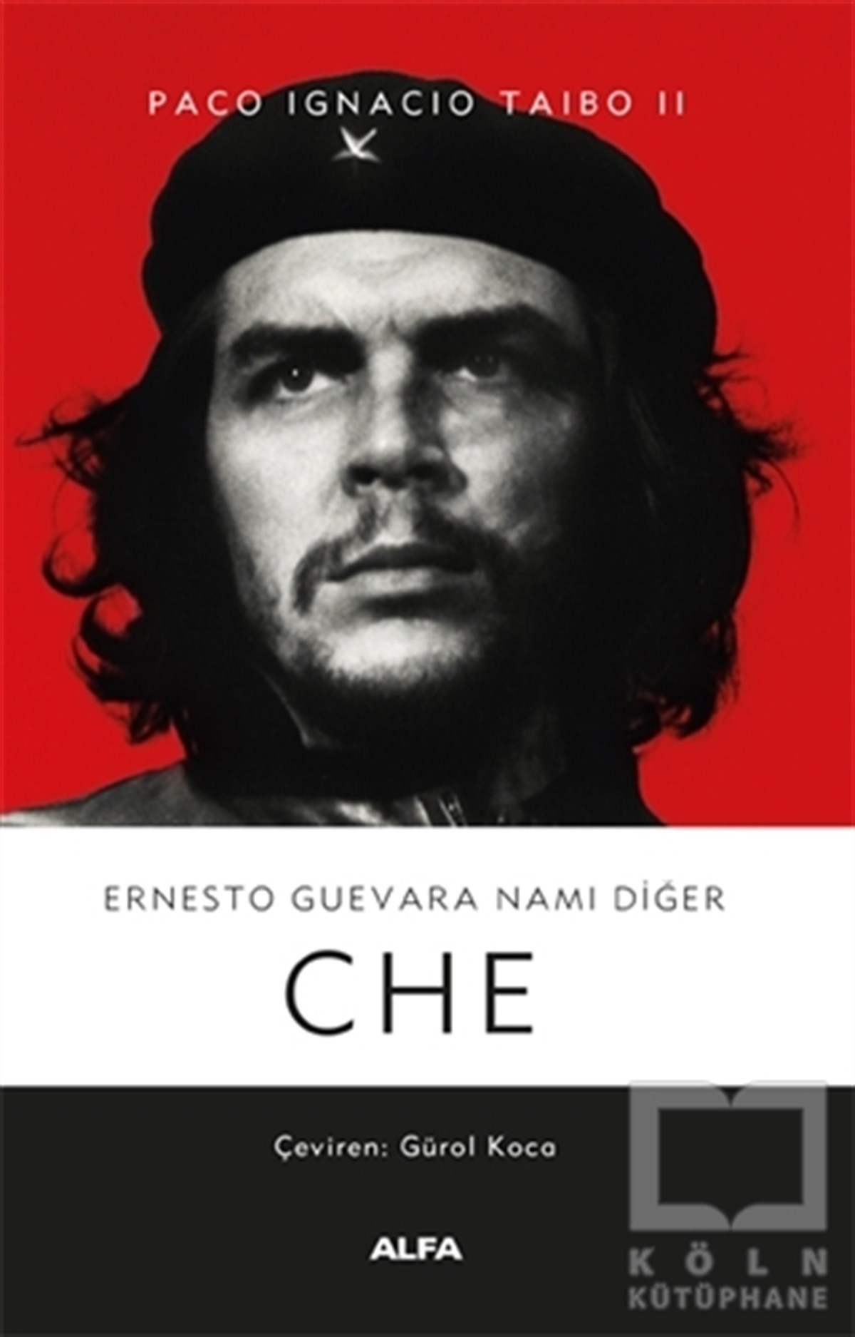 Paco Ignacio Taibo IITarihi Biyografi ve Otobiyografi KitaplarıErnesto Guevara Namı Diğer CHE