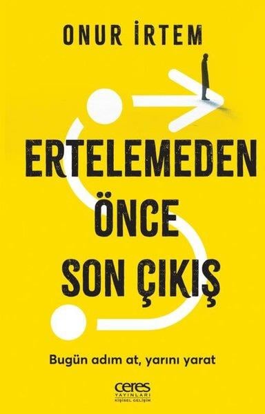 Onur İrtemKişisel Gelişim KitaplarıErtelemeden Önce Son Çıkış