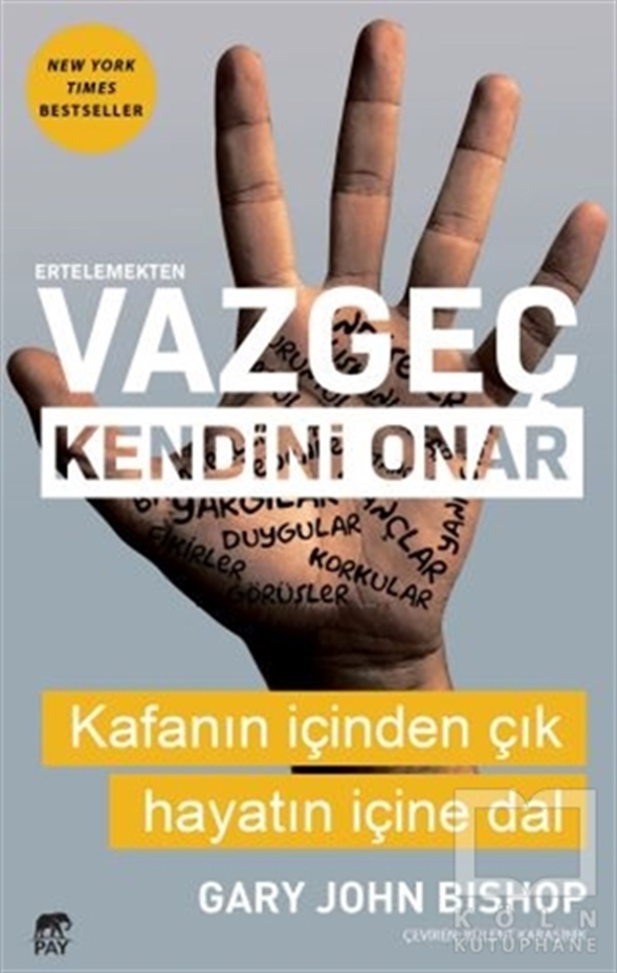 Gary John BishopKişisel Gelişim KitaplarıErtelemekten Vazgeç Kendini Onar