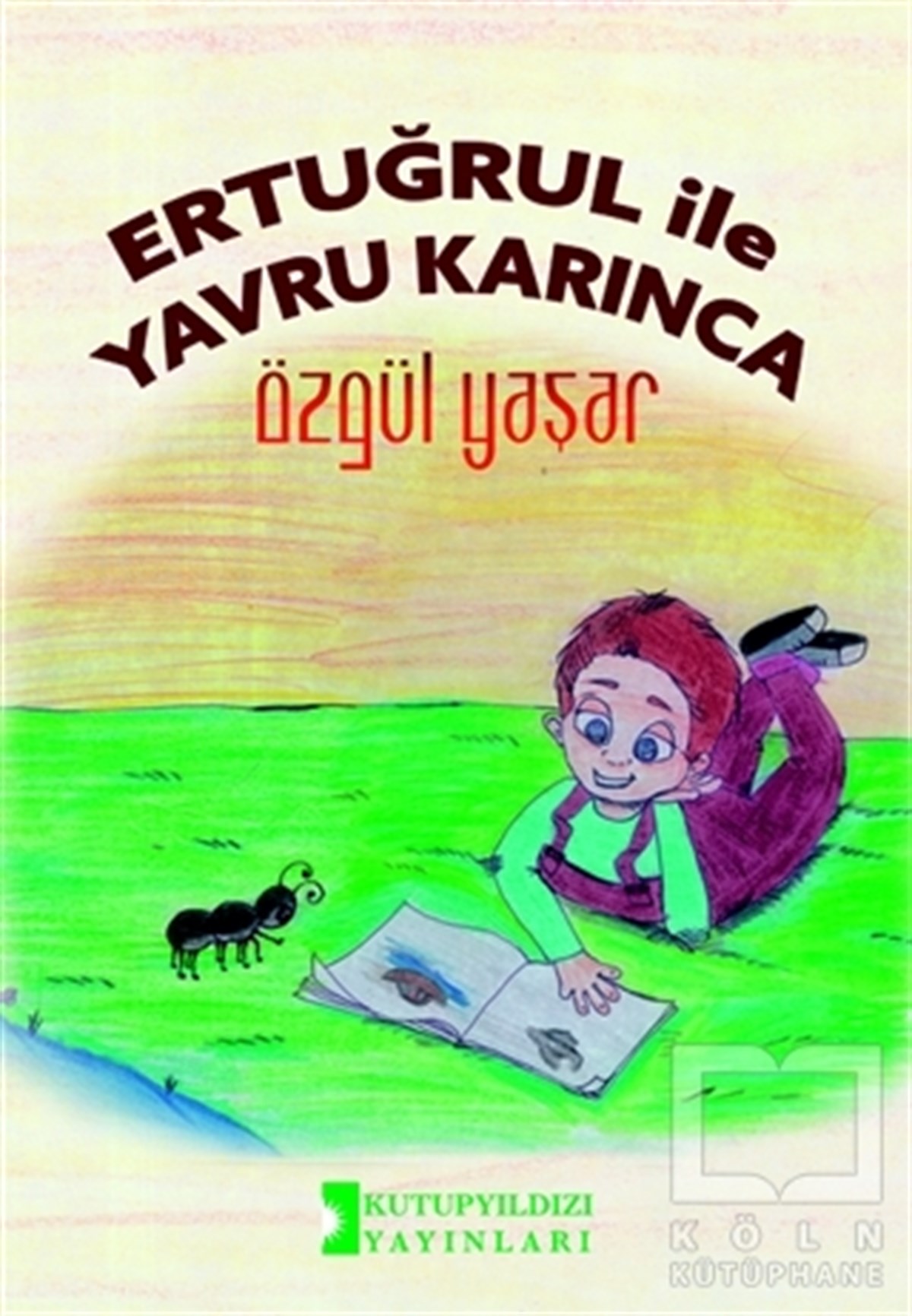Özgül YaşarHikayelerErtuğrul İle Yavru Karınca