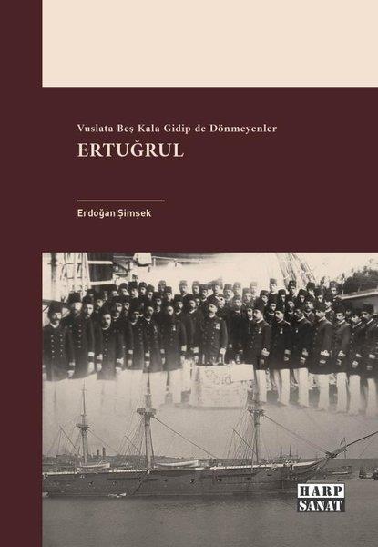 Erdoğan ŞimşekTürk RomaniErtuğrul: Vuslata Beş Kala Gidip de Dönmeyenler