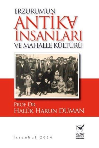 Haluk Harun DumanAnı & Mektup & Günlük KitaplarıErzurum'un Antika İnsanları ve Mahalle Kültürü