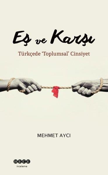 Mehmet AycıSosyoloji KitaplarıEş ve Karşı - Türkçede Toplumsal Cinsiyet