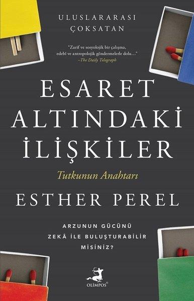 Esther PerelPsikoloji KitaplarıEsaret Altındaki İlişkiler - Tutkunun Anahtarı