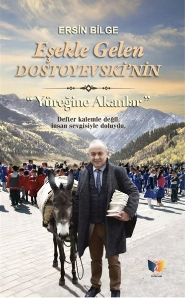 Ersin BilgeMemoiren & Brief & TagebuchEşekle Gelen Dostoyevski'nin Yüreğine Akanlar