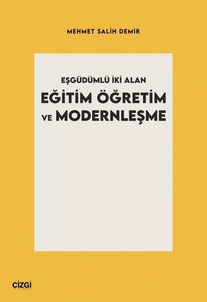 Mehmet Salih DemirEğitimEşgüdümlü İki Alan Eğitim Öğretim ve Modernleşme