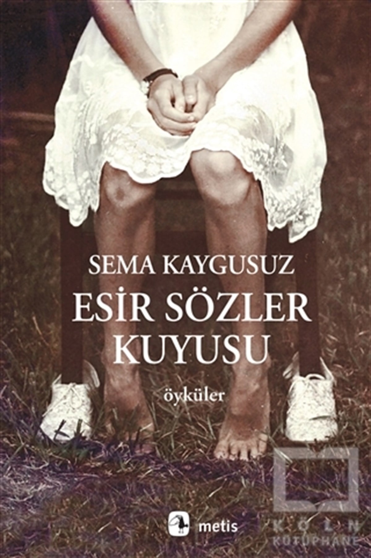 Sema KaygusuzÖyküEsir Sözler Kuyusu