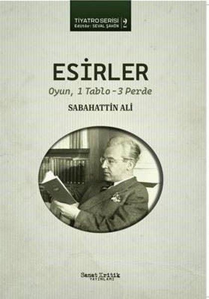 Sabahattin AliTürk OyunlarıEsirler - Oyun 1 Tablo 3 Perde