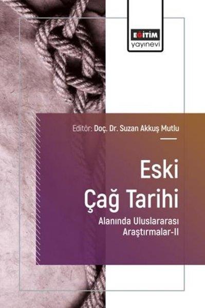 KolektifEğitimEski Çağ Tarihi Alanında Uluslararası Araştırmalar 2