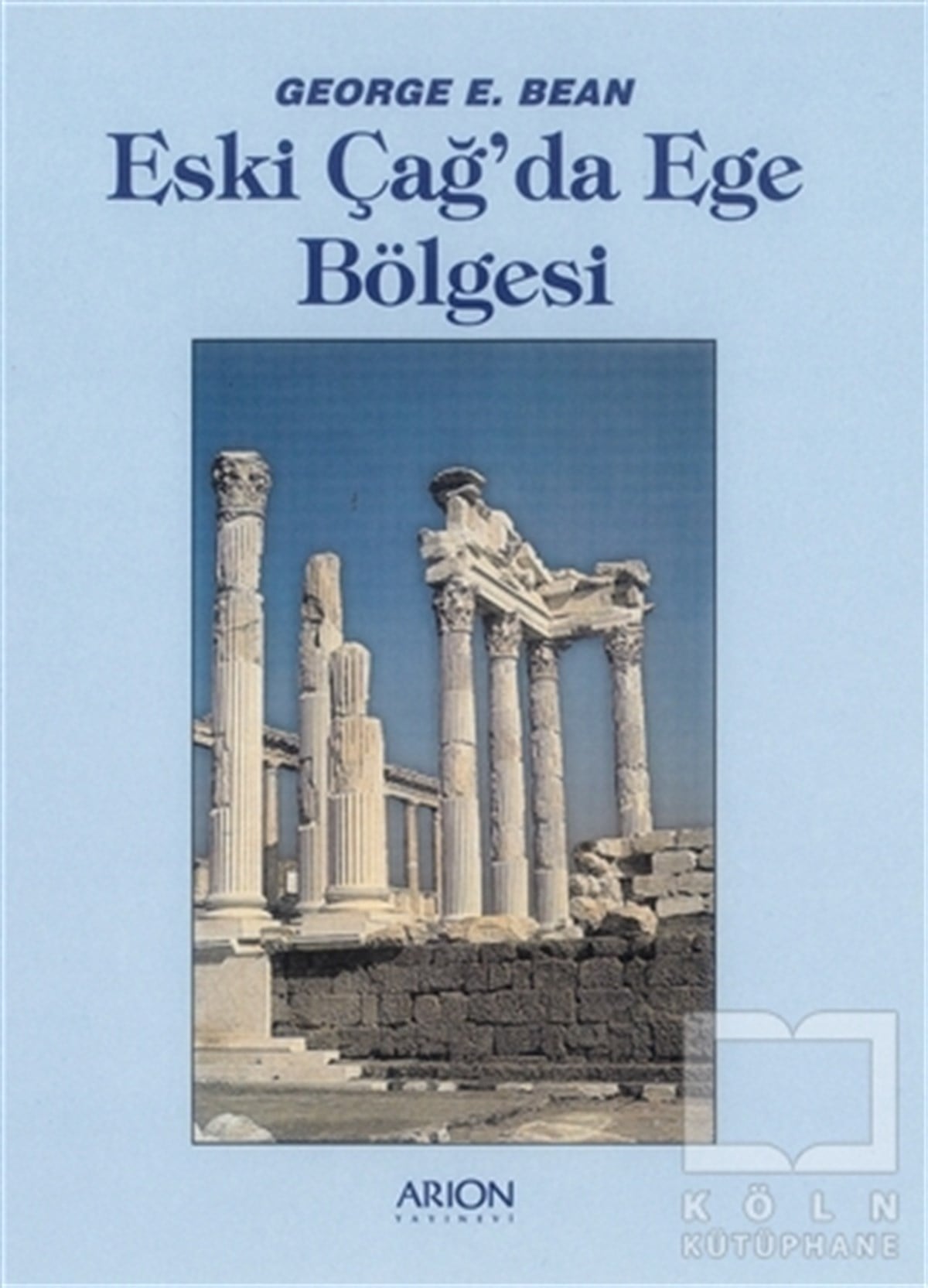 George E. BeanForschung, Analyse und TheoriebücherEski Çağ'da Ege Bölgesi