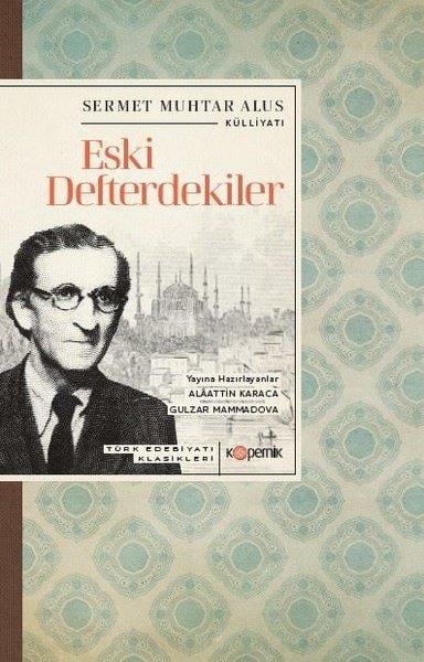 Sermet Muhtar Alusİstanbul Gezi Rehberi KitaplarıEski Defterdekiler - Türk Edebiyatı Klasikleri