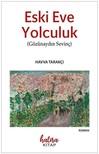 Havva TarakçıTürk RomaniEski Eve Yolculuk