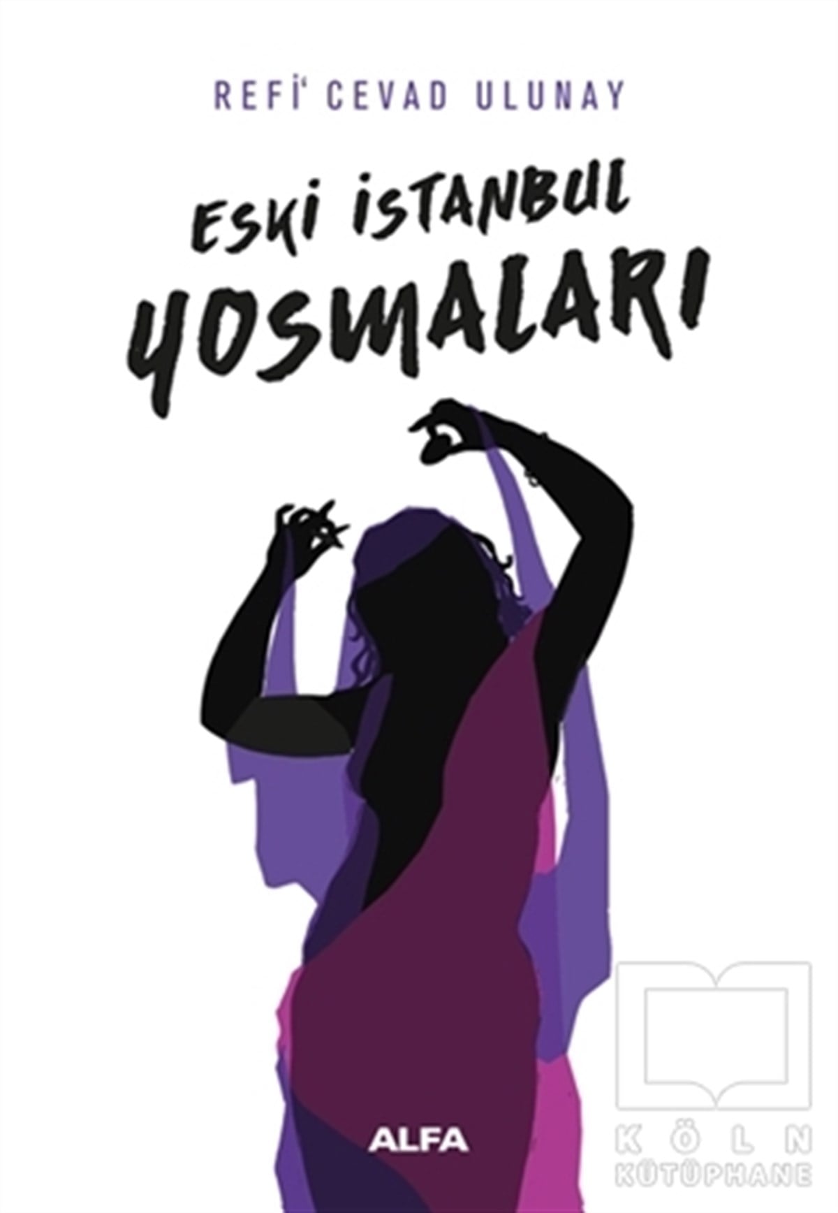 Refi Cevad UlunayAnı - Mektup - GünlükEski İstanbul Yosmaları