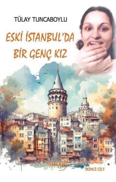 Tülay TuncaboyluTürkiye RomanEski İstanbul'da Bir Genç Kız - İkinci Cilt