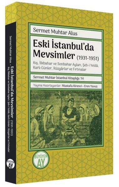 Sermet Muhtar Alusİstanbul Gezi Rehberi KitaplarıEski İstanbul'da Mevsimler (1931 - 1951)