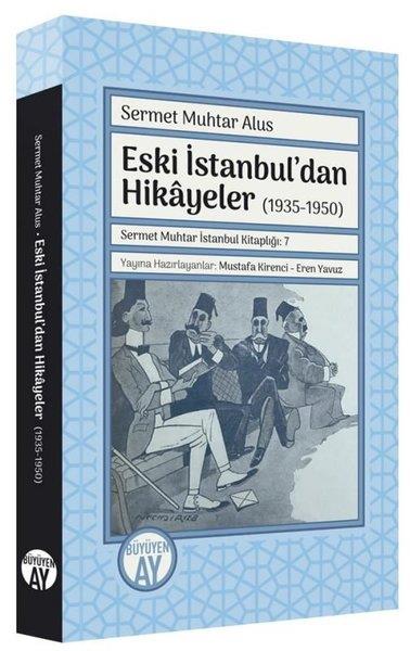 Sermet Muhtar Alusİstanbul Gezi Rehberi KitaplarıEski İstanbul'dan Hikayeler 1935 - 1950