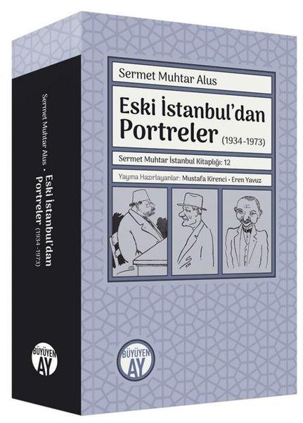 Sermet Muhtar Alusİstanbul KitaplarıEski İstanbul'dan Portreler (1934 - 1973)