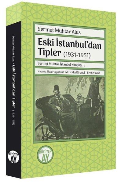 Sermet Muhtar Alusİstanbul Gezi Rehberi KitaplarıEski İstanbul'dan Tipler 1931 - 1951