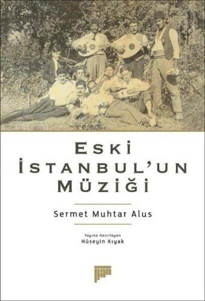 Sermet Muhtar AlusMüzik KitaplarıEski İstanbul'un Müziği