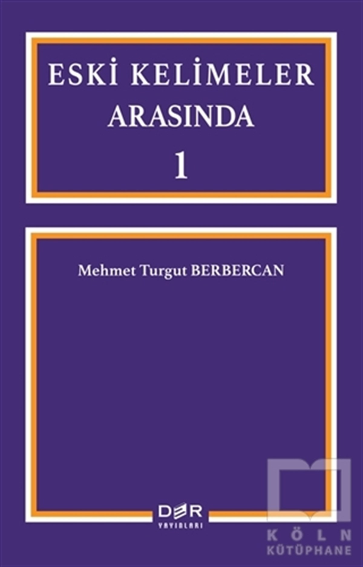 Eski Kelimeler Arasında 1