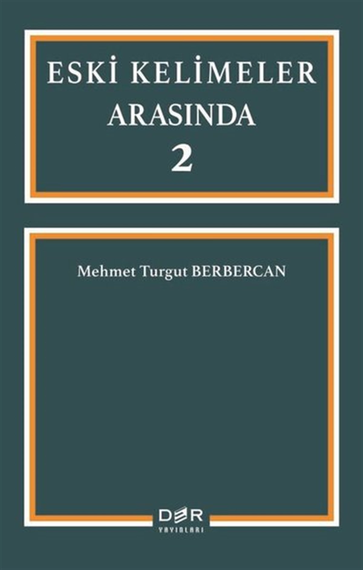 Mehmet Turgut BerbercanTürkische WissenschaftsbücherEski Kelimeler Arasında 2