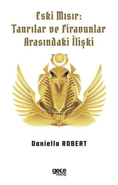Daniella RobertMitoloji EfsaneEski Mısır: Tanrılar ve Firavunlar