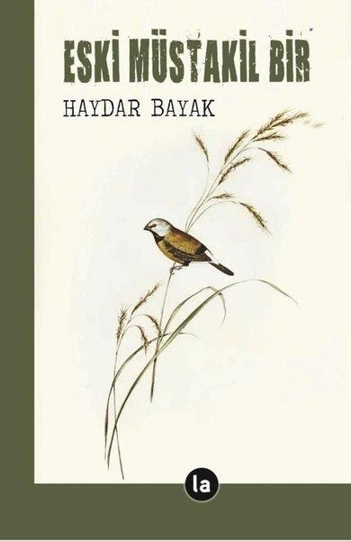 Haydar BayakTürk ŞiiriEski Müstakil Bir