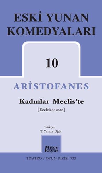 AristofanesDünya OyunlarıEski Yunan Komedyaları 10 - Kadınlar Meclis'te