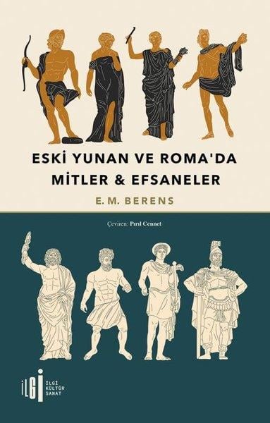 E. M. BerensMitoloji EfsaneEski Yunan ve Roma'da Mitler & Efsaneler