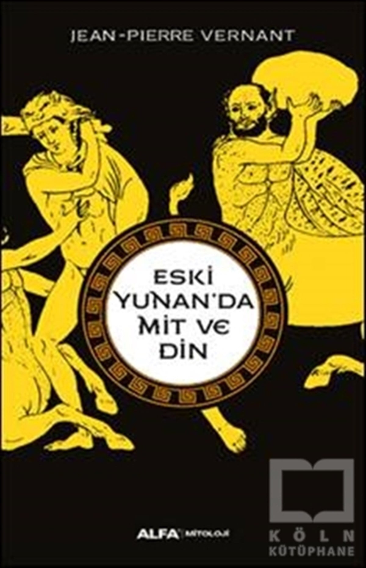 Jean-Pierre VernantMitolojilerEski Yunan’da Mit ve Din