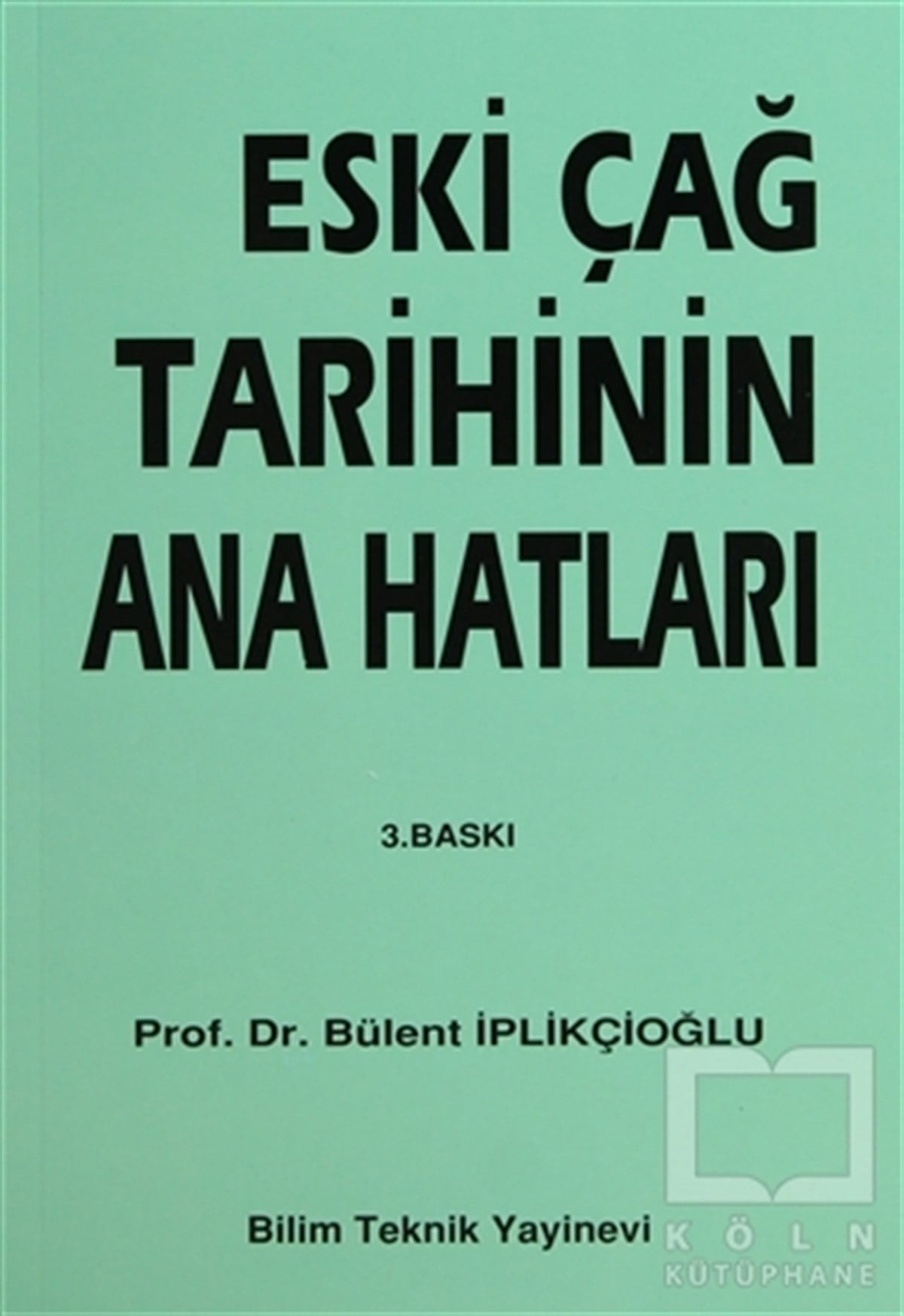 Bülent İplikçioğluReferans KitaplarEskiçağ Tarihinin Ana Hatları