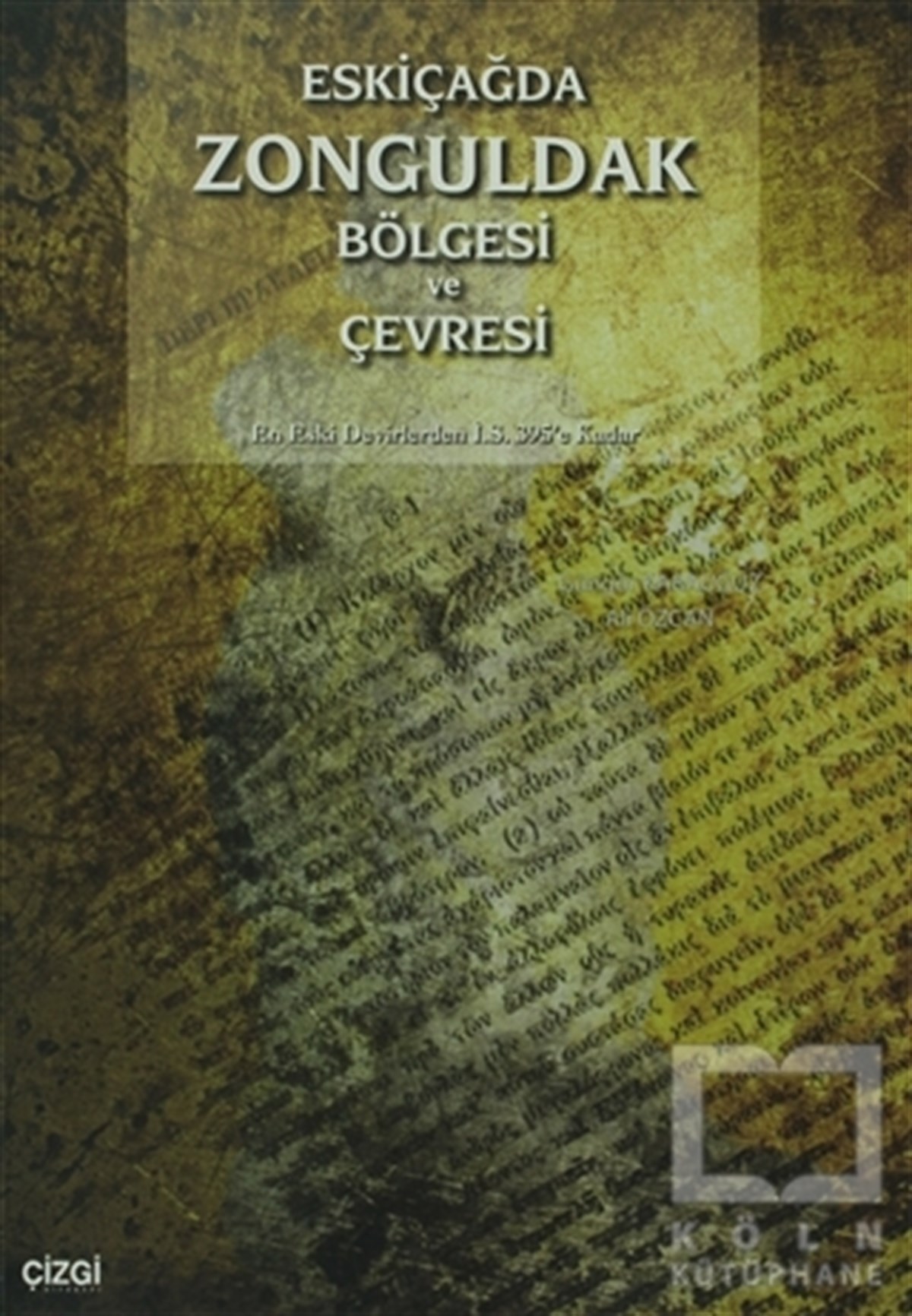Güngör KarauğuzDiğerEskiçağda Zonguldak Bölgesi ve Çevresi